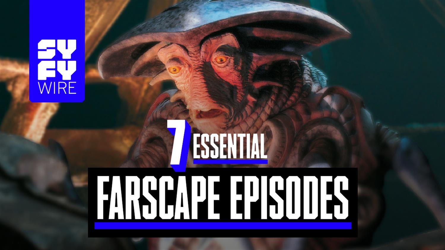 7 Essential Farscape Episodes 7 Essential Farscape Episodes