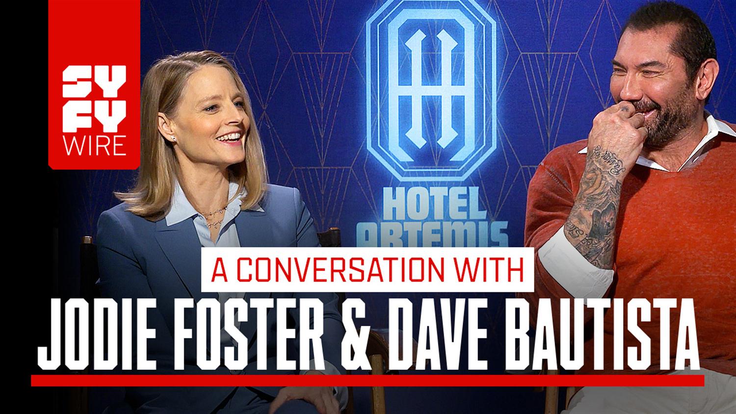 Dave Bautista and Jodie Foster Are New BFFs Thanks To Hotel Artemis Dave Bautista and Jodie Foster Are New BFFs Thanks To Hotel Artemis