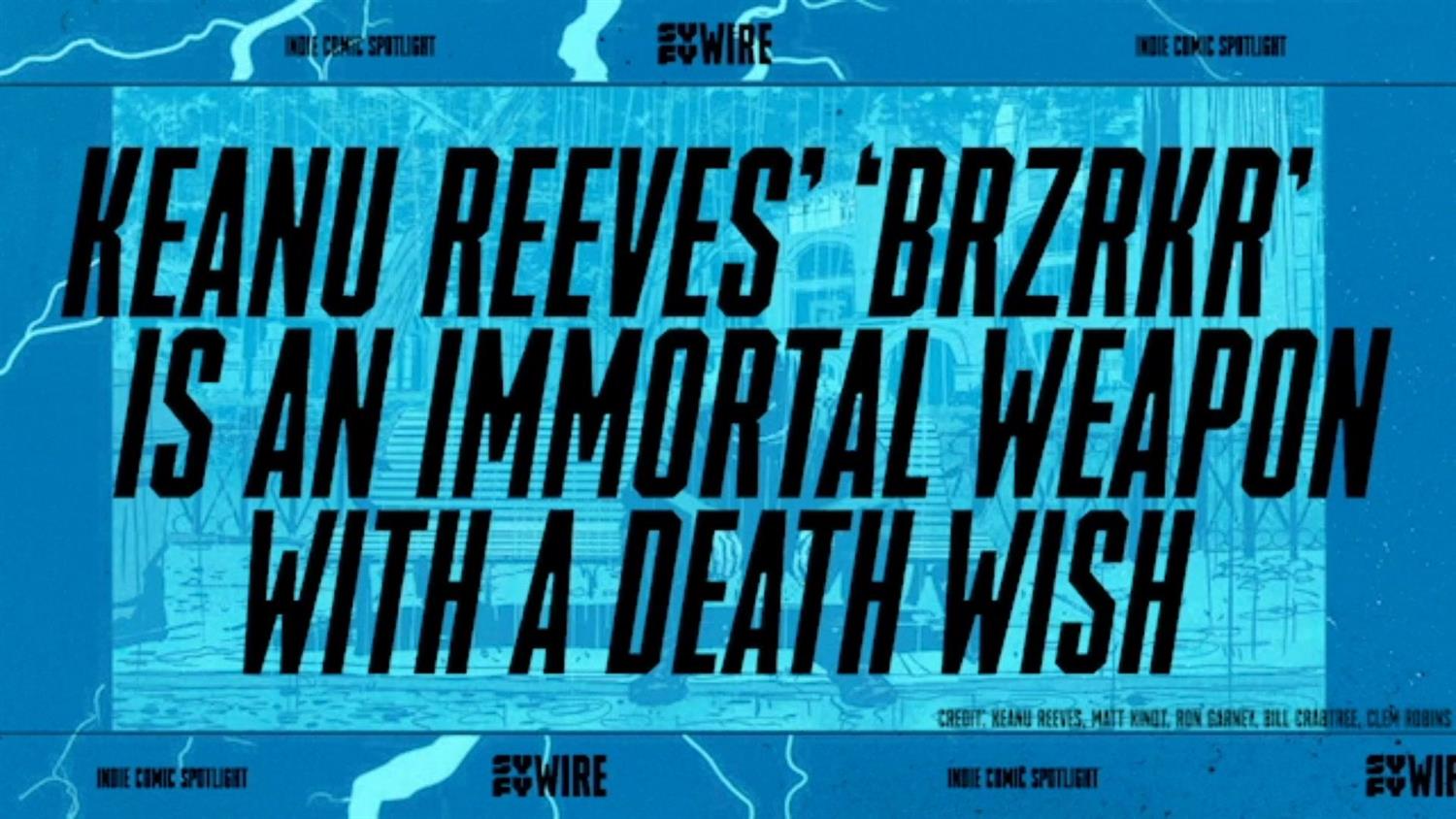 Keanu Reeves' 'BRZRKR' is an Immortal Weapon with a Death Wish Keanu Reeves' 'BRZRKR' is an Immortal Weapon with a Death Wish