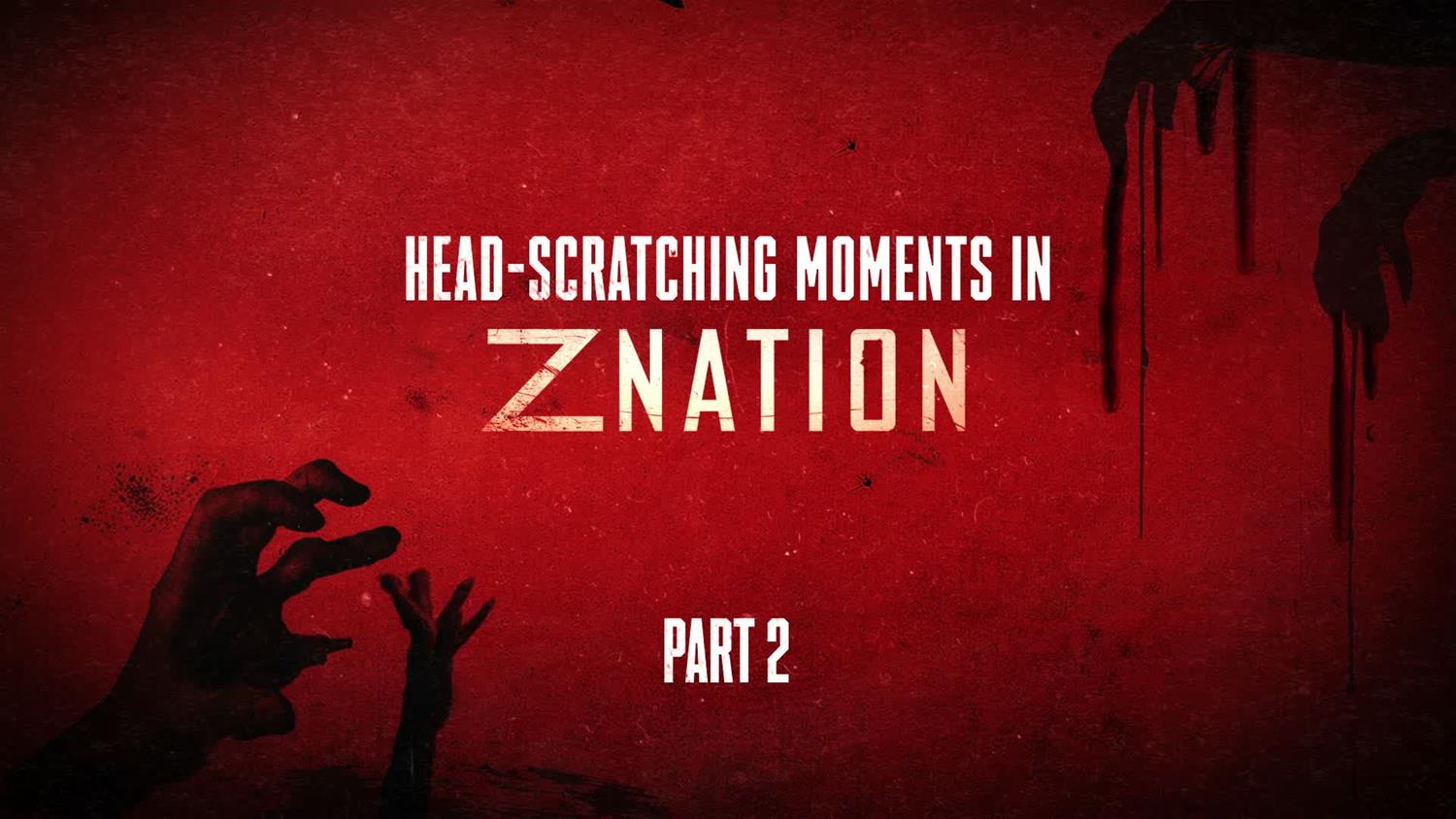 Z Nation- Season 5 Head-Scratching Moments: Part 2 Z Nation- Season 5 Head-Scratching Moments: Part 2