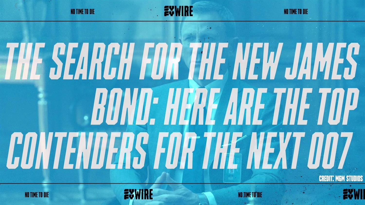 The Search for the New James Bond: Here are the Top Contenders for the Next 007 The Search for the New James Bond: Here are the Top Contenders for the Next 007