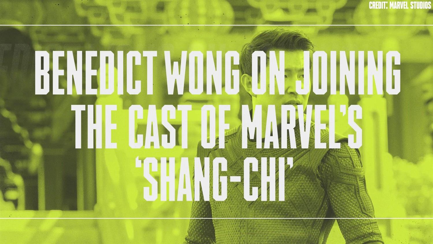 Benedict Wong on Joining the Cast of Marvel's 'Shang-Chi' Benedict Wong on Joining the Cast of Marvel's 'Shang-Chi'