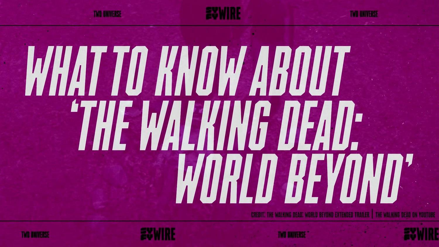 'The Walking Dead: World Beyond' What to Know Before the Undead Spinoff Creeps Up For Its Second and Final Season 'The Walking Dead: World Beyond' What to Know Before the Undead Spinoff Creeps Up For Its Second and Final Season