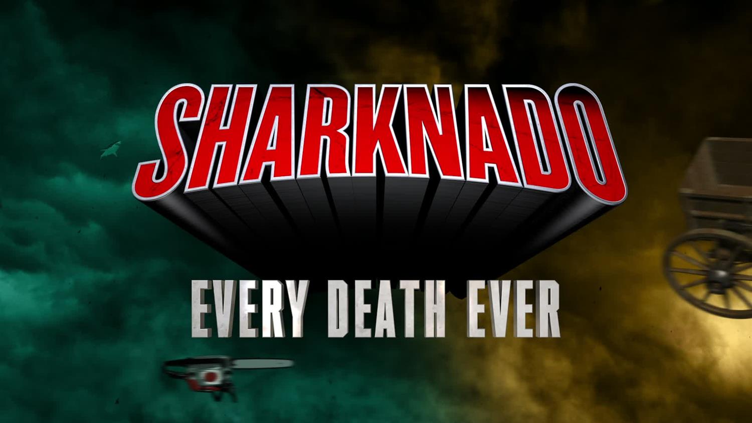 Sharknado: Every Death Ever Sharknado: Every Death Ever
