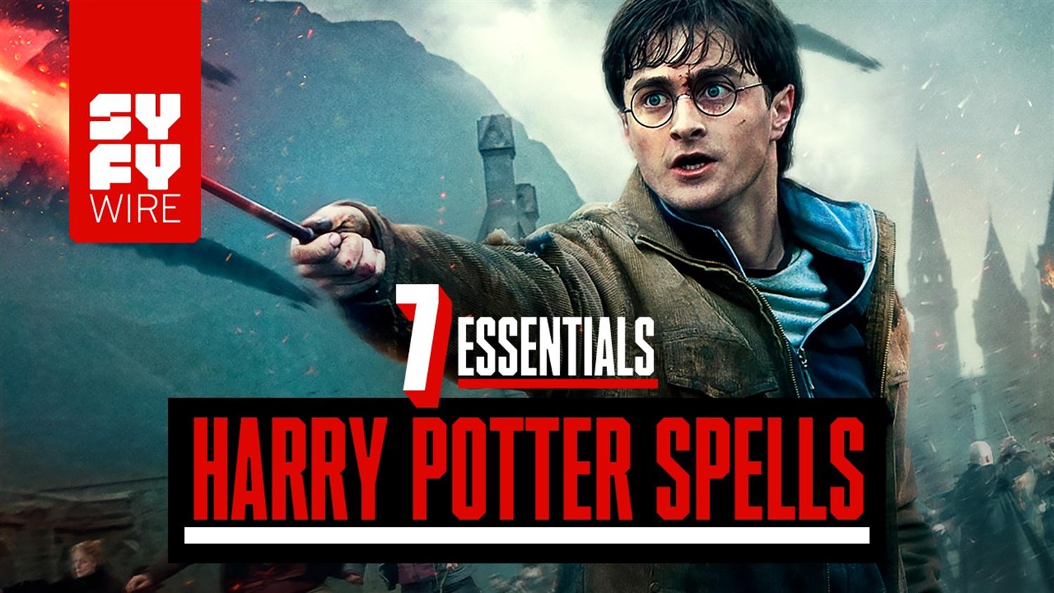 7 Essential Harry Potter Spells 7 Essential Harry Potter Spells