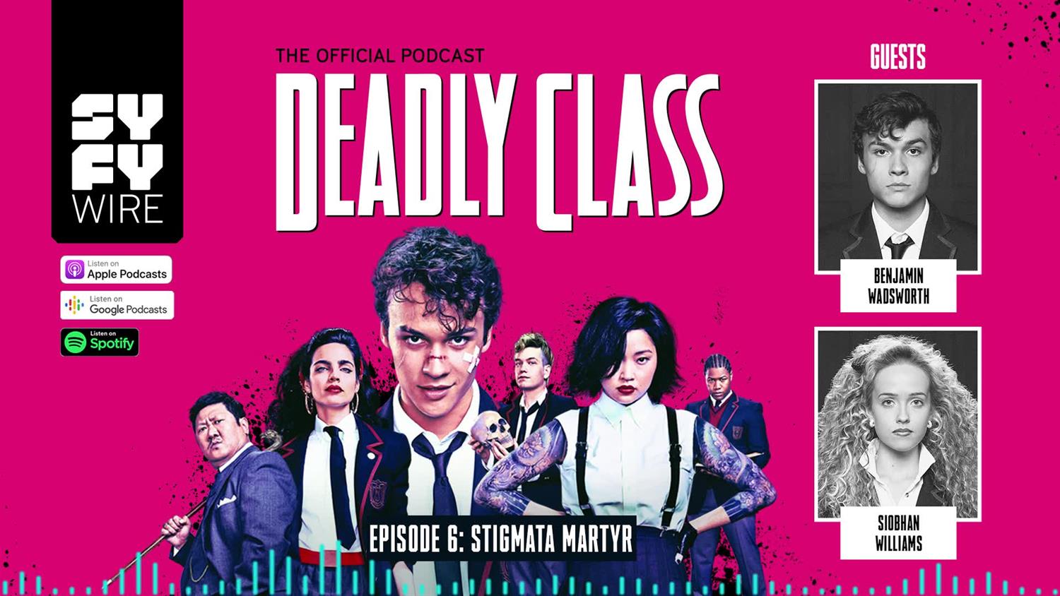 Deadly Class - Official Podcast Episode 6 Deadly Class - Official Podcast Episode 6
