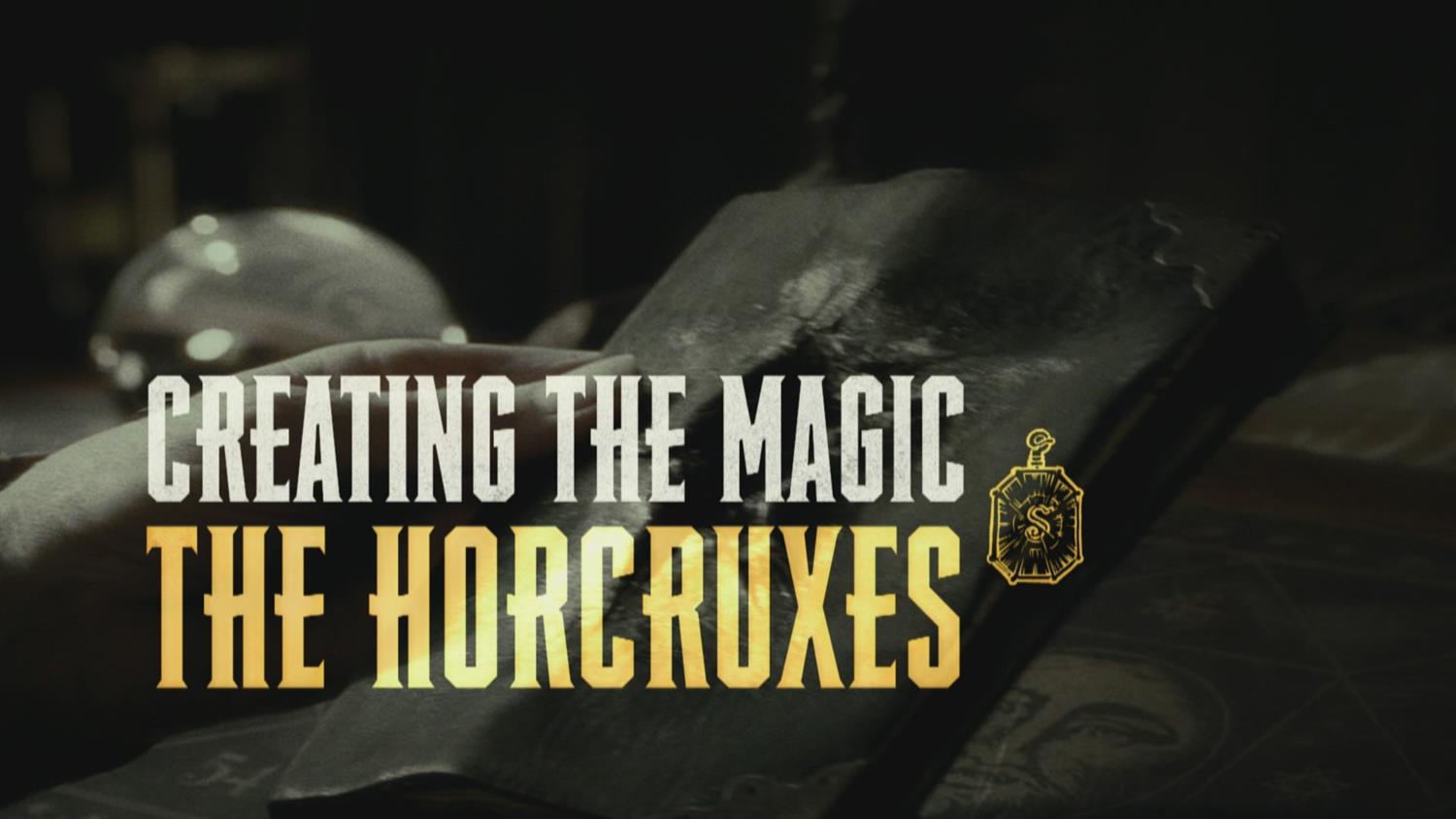 Creating the Magic - Horcruxes Creating the Magic - Horcruxes