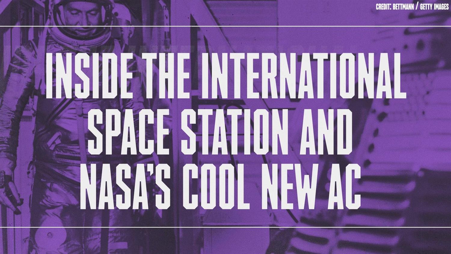 Inside the International Space Station and NASA's Cool New AC Inside the International Space Station and NASA's Cool New AC