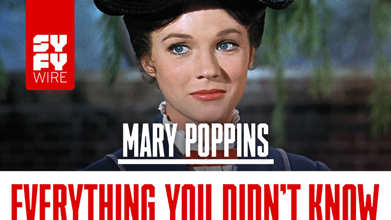 Mary Poppins: Everything You Didn't Know Mary Poppins: Everything You Didn't Know