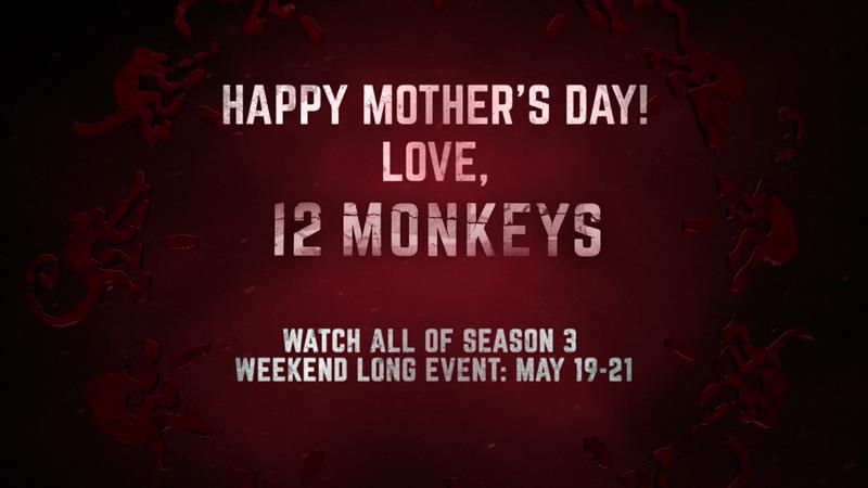 Happy Mother's Day From 12 Monkeys Happy Mother's Day From 12 Monkeys