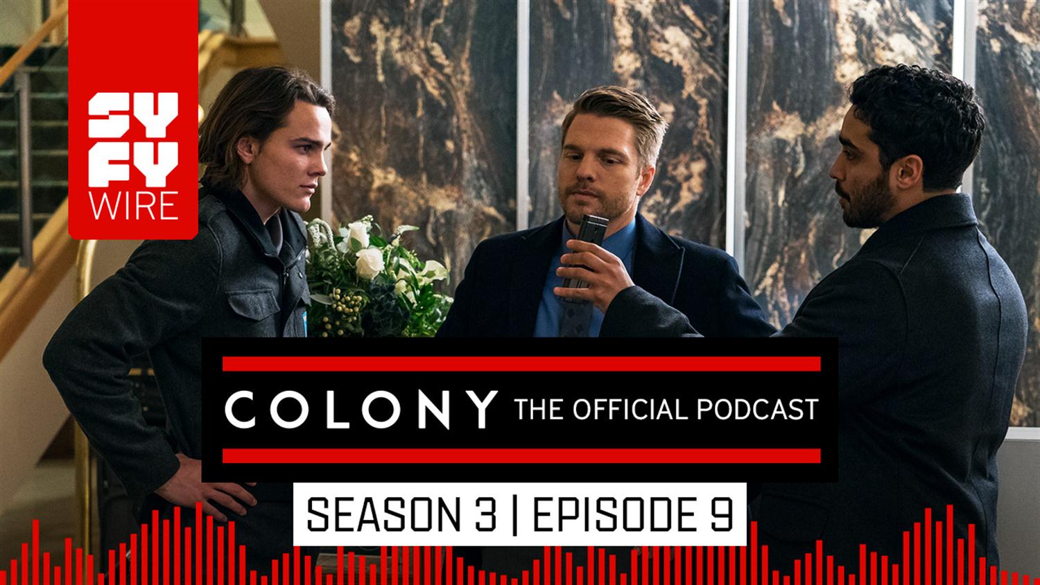 Colony The Official Podcast: Season 3, Episode 9 Colony The Official Podcast: Season 3, Episode 9